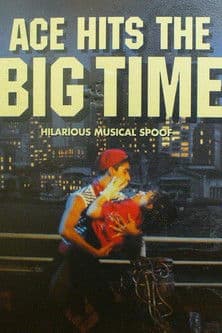 Ace Hits The Big Time poster
