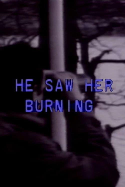 He Saw Her Burning poster