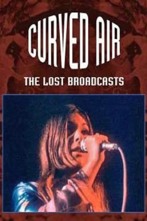Curved Air - The Lost Broadcasts poster