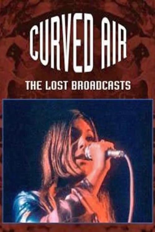 Curved Air - The Lost Broadcasts poster