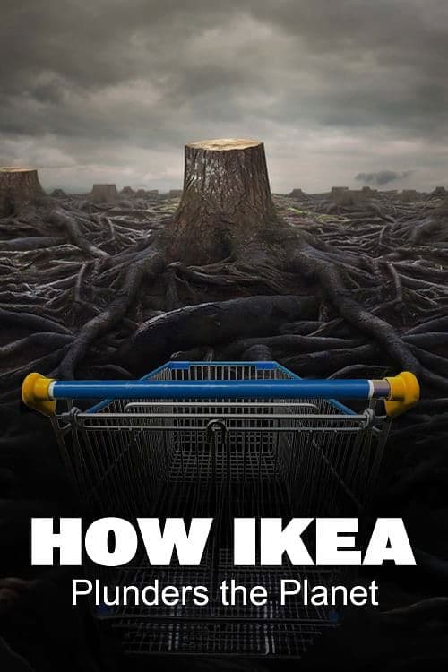 How Ikea Plunders the Planet poster