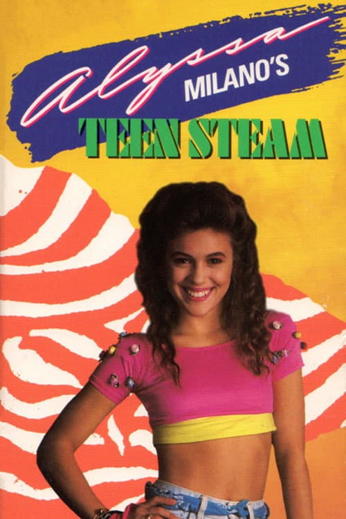 Alyssa Milano's Teen Steam poster