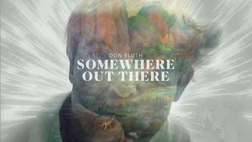 Don Bluth: Somewhere Out There poster