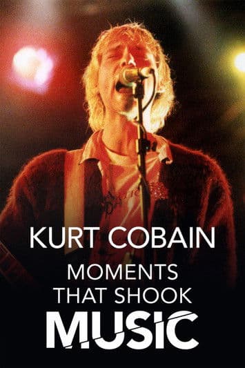 Kurt Cobain: Moments That Shook Music poster