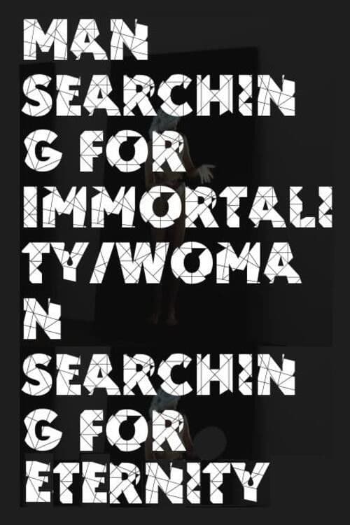 Man Searching for Immortality/Woman Searching for Eternity poster