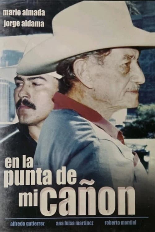 En La Punta De Mi Cañon poster