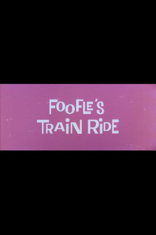 Foofle's Train Ride poster