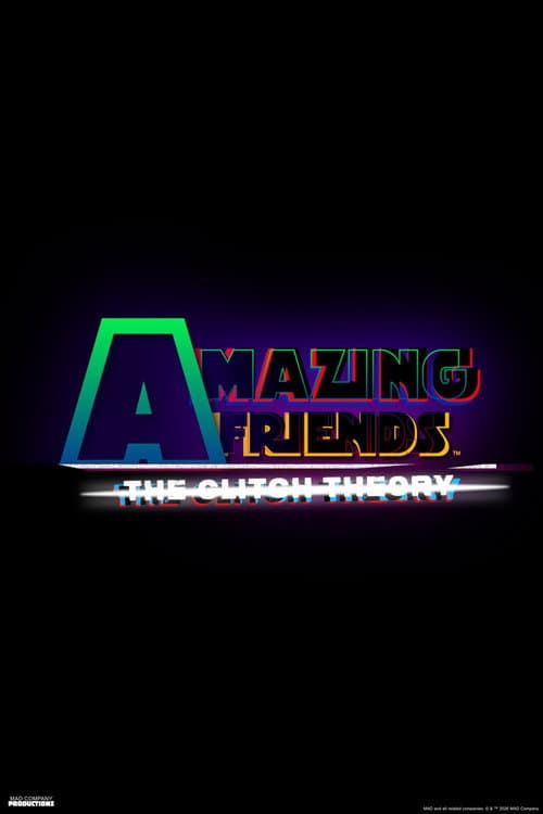 Amazing Friends: The Glitch Theory poster