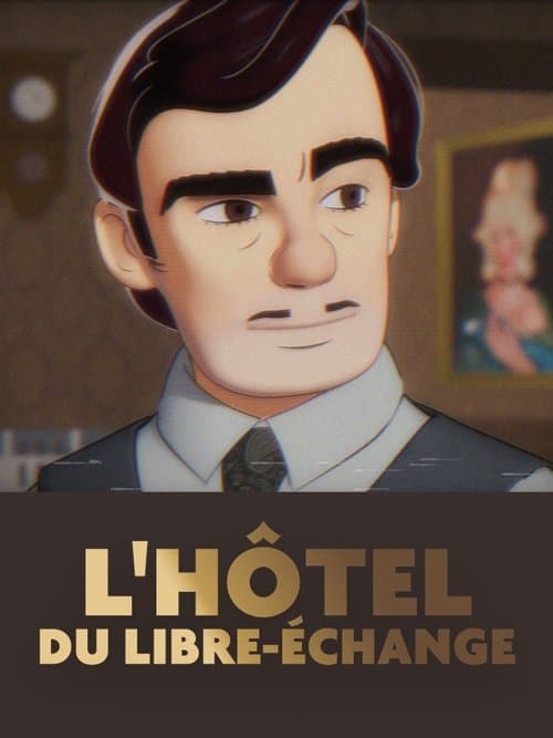 L'Hôtel du libre-échange poster