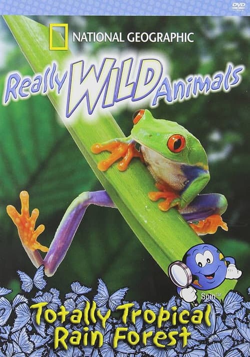 Really Wild Animals: Totally Tropical Rainforests poster