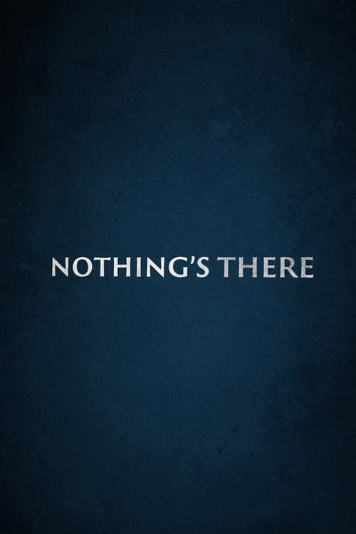 Nothing's There poster