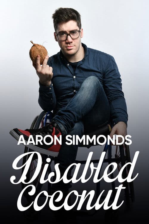 Aaron Simmonds: Disabled Coconut poster