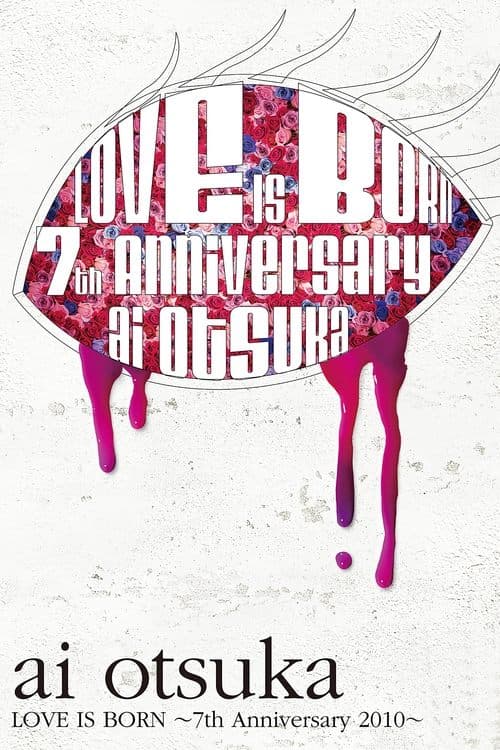 Ai Otsuka LOVE IS BORN ~7th Anniversary 2010~ poster