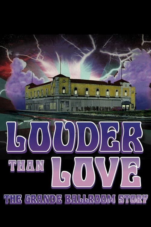 Louder Than Love: The Grande Ballroom Story poster