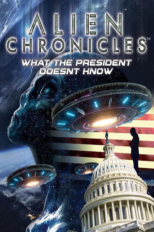 Alien Chronicles: What the President Doesn't Know poster