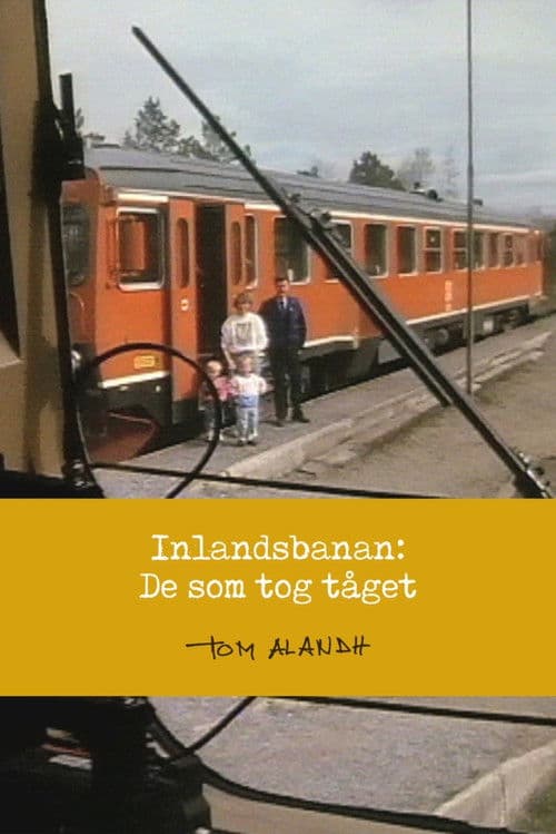 Inlandsbanan: De som tog tåget poster