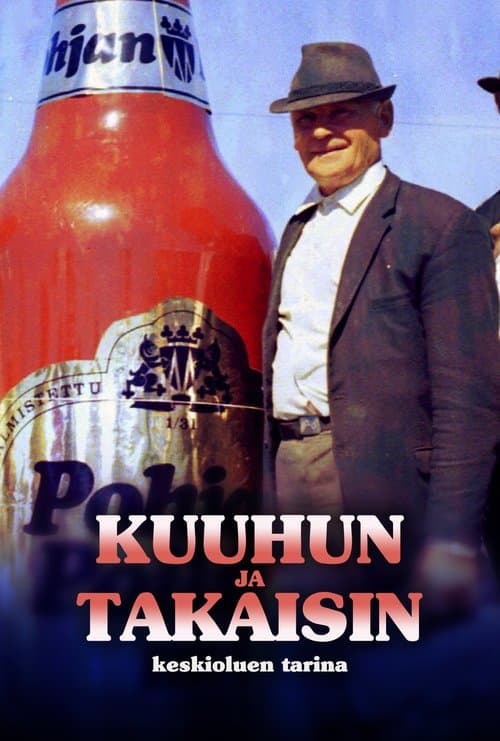 Kuuhun ja takaisin - keskioluen tarina poster