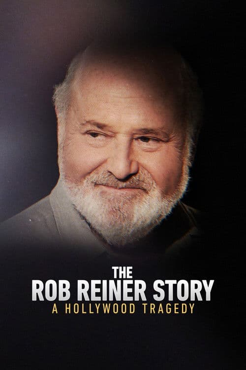 The Rob Reiner Story: A Hollywood Tragedy poster