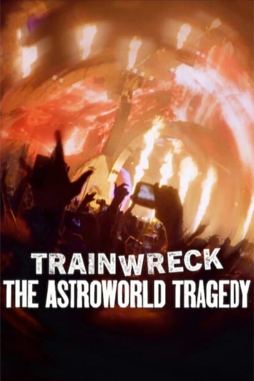 Trainwreck: The Astroworld Tragedy poster