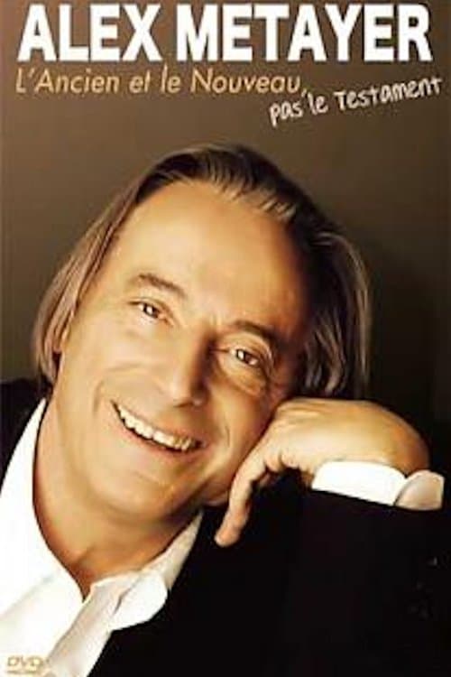 Alex Metayer - L'Ancien et le Nouveau, pas le testament poster