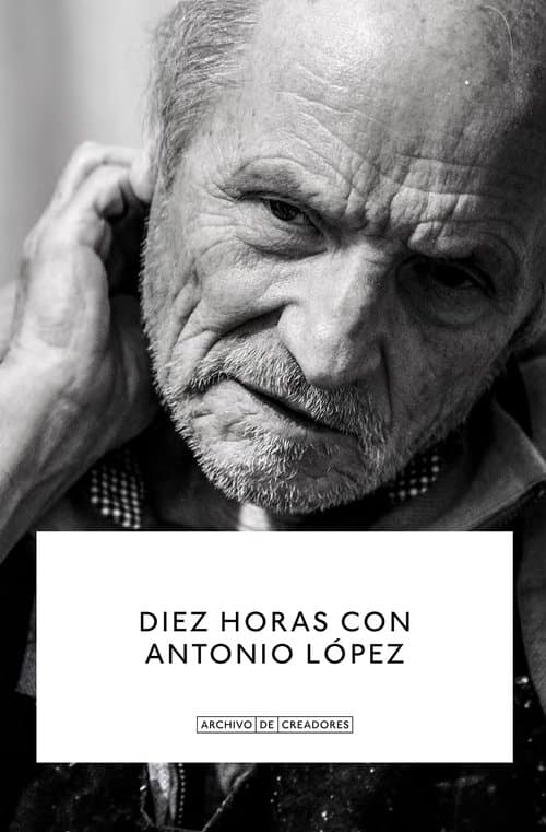 Diez Horas con Antonio López poster