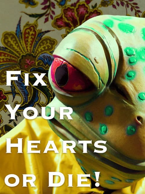 Fix Your Hearts or Die! poster