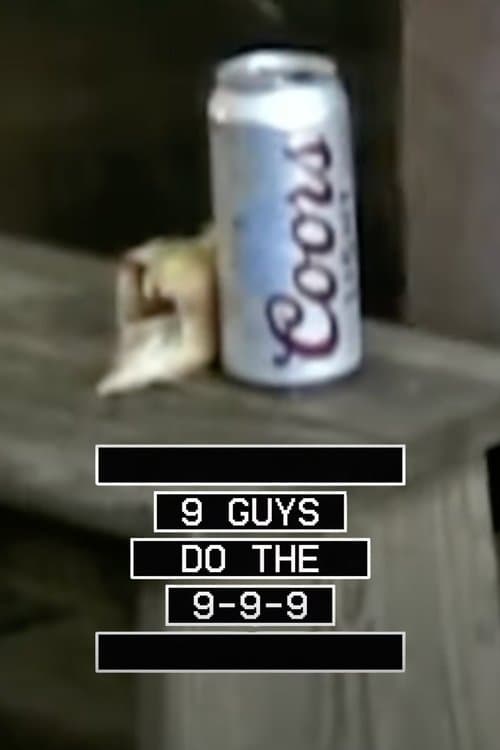 9 Guys Do The 999 poster