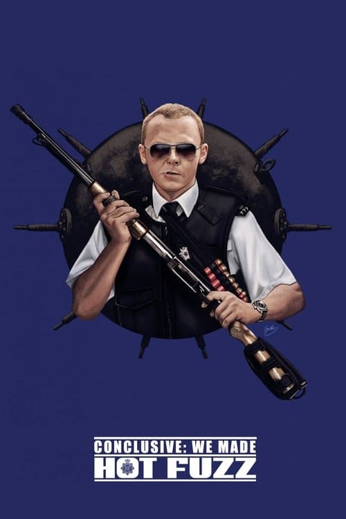 Conclusive: We Made Hot Fuzz poster