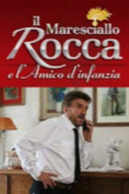 Il Maresciallo Rocca e l'amico d'infanzia poster