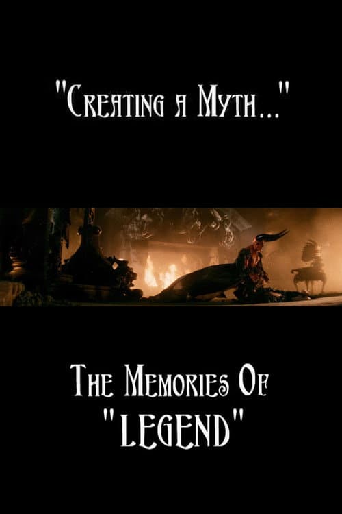 Creating a Myth... the Memories of 'Legend' poster