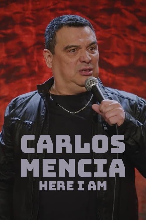 Carlos Mencia: Here I Am poster