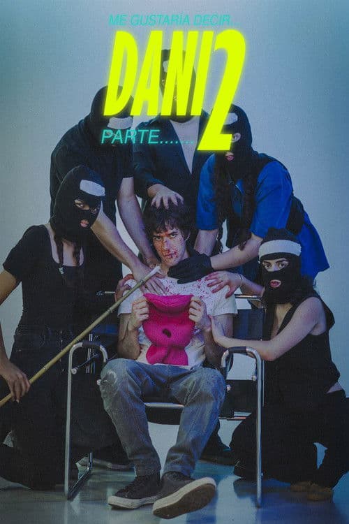 ME GUSTARÍA DECIR .....DANI parte 2 poster