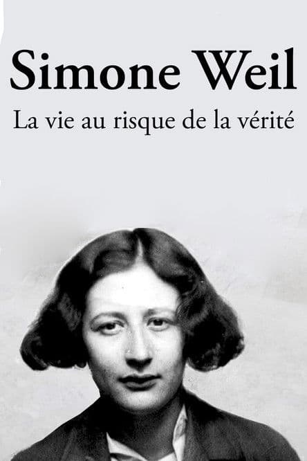 Simone Weil, la vie au risque de la vérité