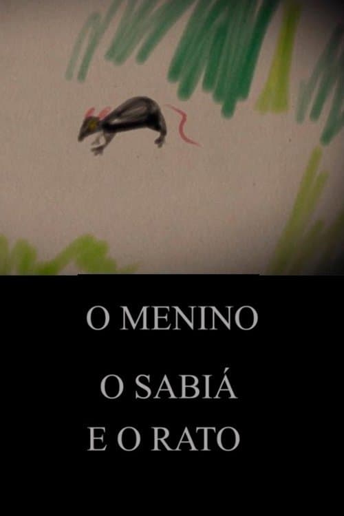 O Menino, o Sabiá e o Rato poster