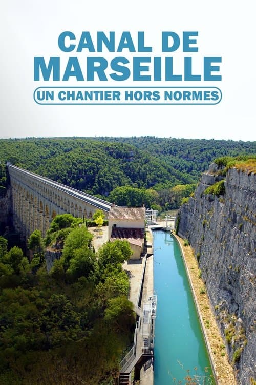 Canal de Marseille : un chantier hors normes poster