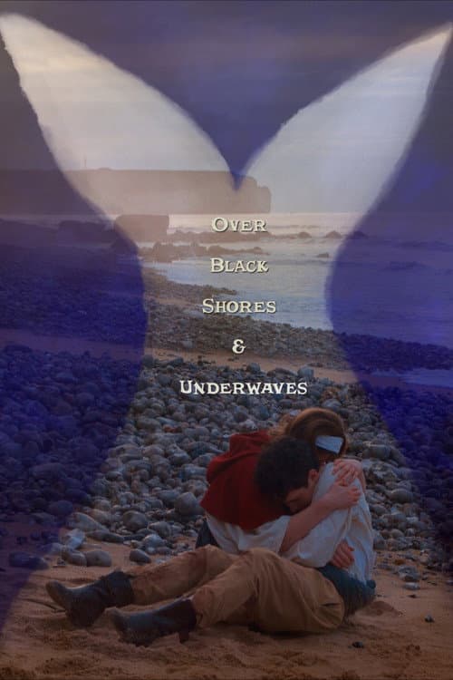 Over Black Shores & Underwaves poster