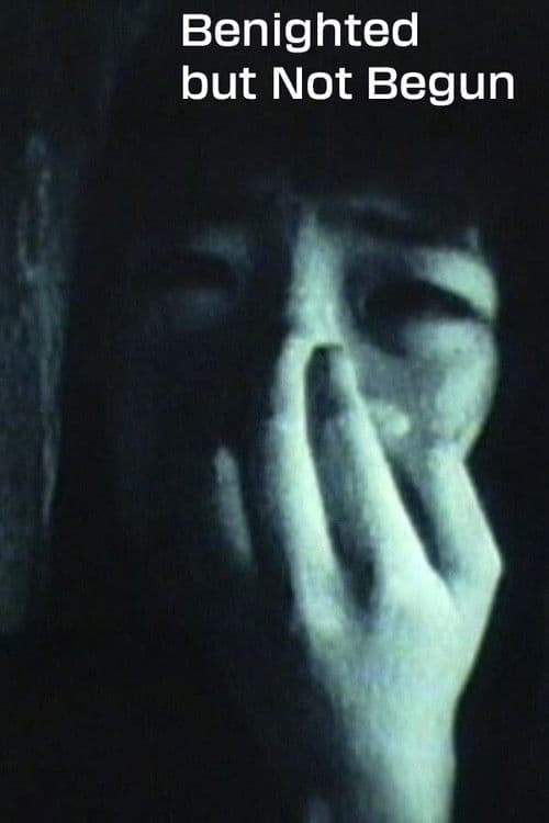 Benighted but Not Begun poster