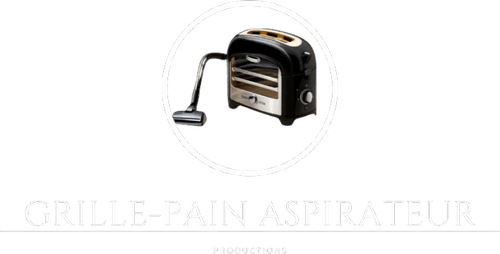 Grille-Pain Aspirateur Productions