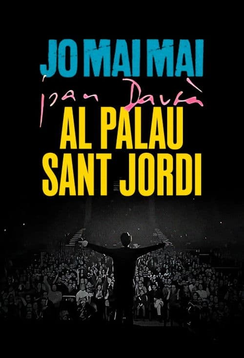 Jo mai mai al Palau Sant Jordi. La gran bogeria (Joan Dausà) poster