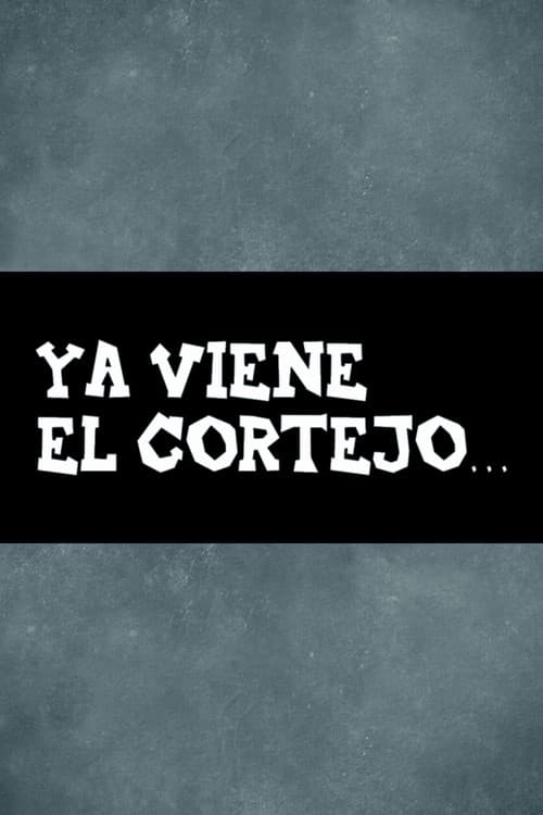 Ya viene el cortejo… poster