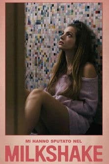 Mi hanno sputato nel milkshake poster