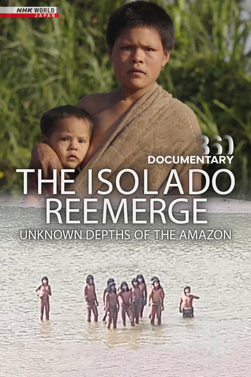 The Isolado Reemerge: Unknown Depths of the Amazon poster