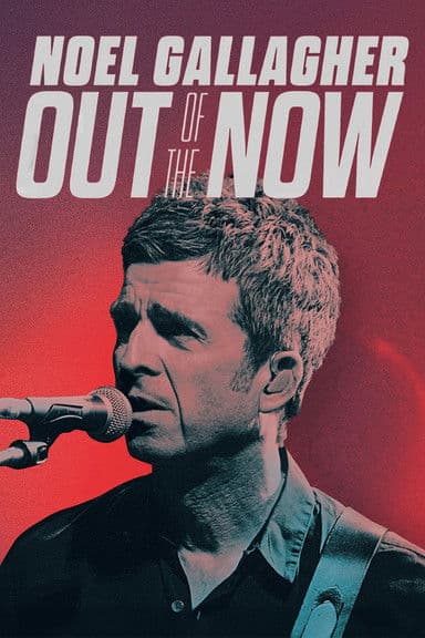 Noel Gallagher: Out of the Now poster