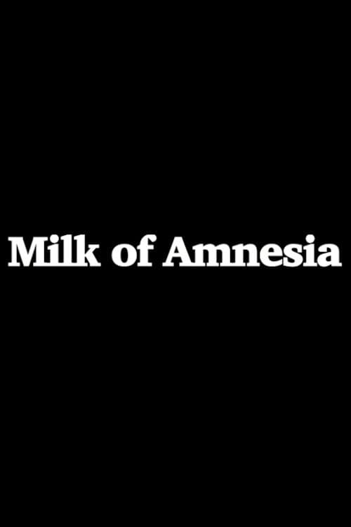 Milk of Amnesia poster
