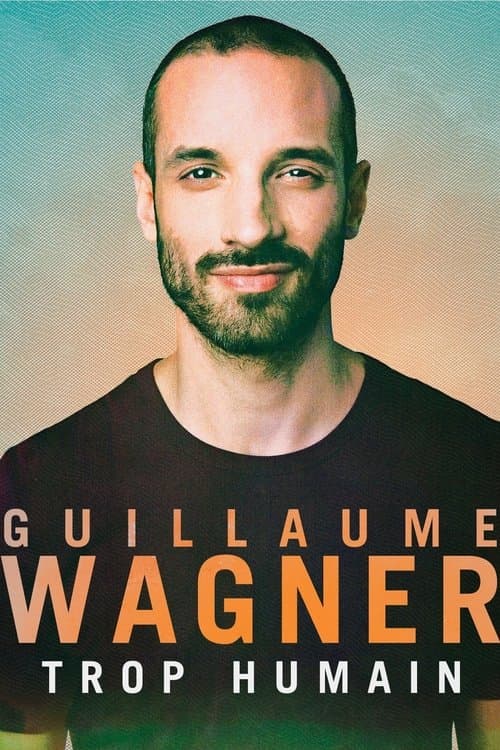 Guillaume Wagner - Trop humain poster