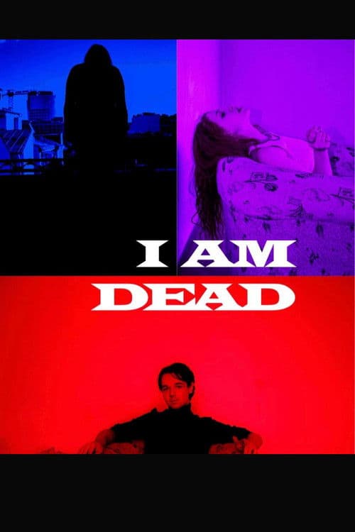 I Am Dead poster