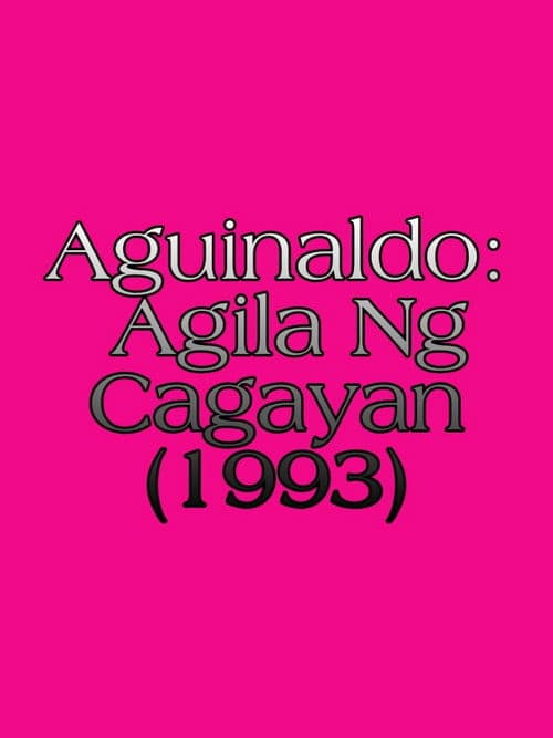 Aguinaldo: Agila Ng Cagayan poster