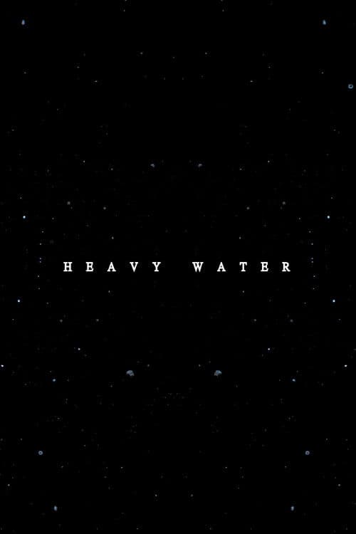 Heavy Water poster