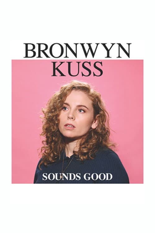 Bronwyn Kuss - Sounds Good poster