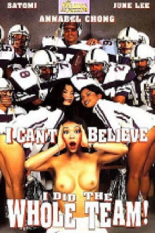 I Can't Believe I Did The Whole Team poster